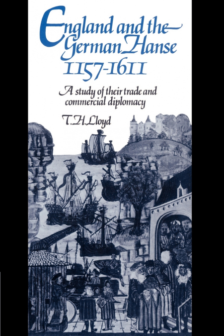 England and the German Hanse, 1157 1611