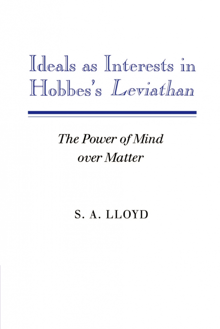 Ideals as Interests in Hobbes’s Leviathan
