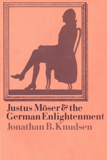 Justus M Ser and the German Enlightenment