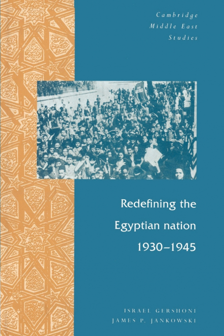 Redefining the Egyptian Nation, 1930 1945