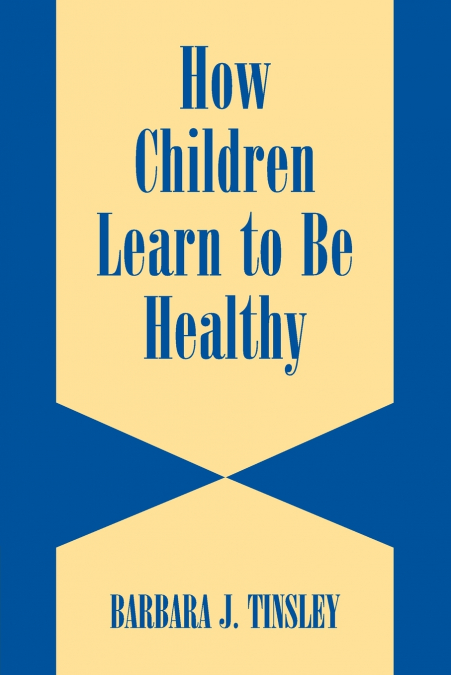 How Children Learn to be Healthy