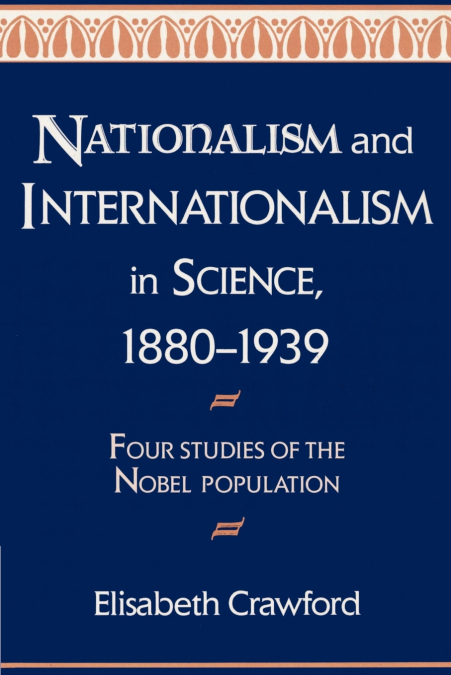 Nationalism and Internationalism in Science, 1880 1939