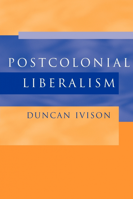 Postcolonial Liberalism