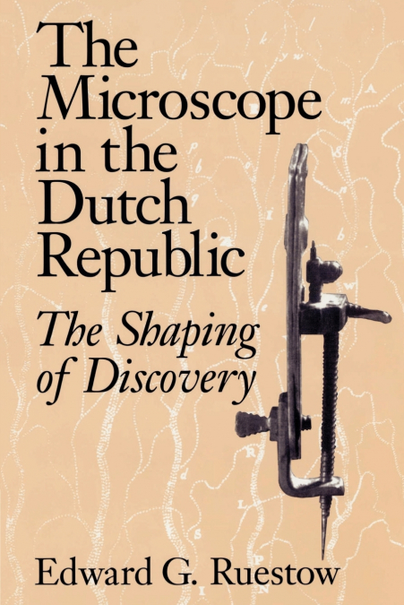 The Microscope in the Dutch Republic