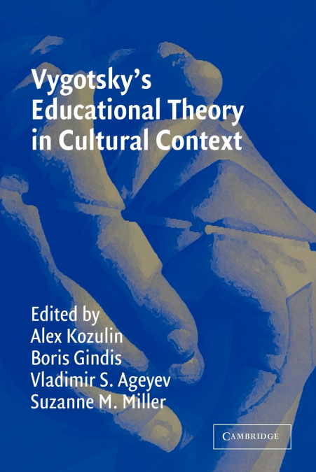 Vygotsky’s Educational Theory in Cultural Context