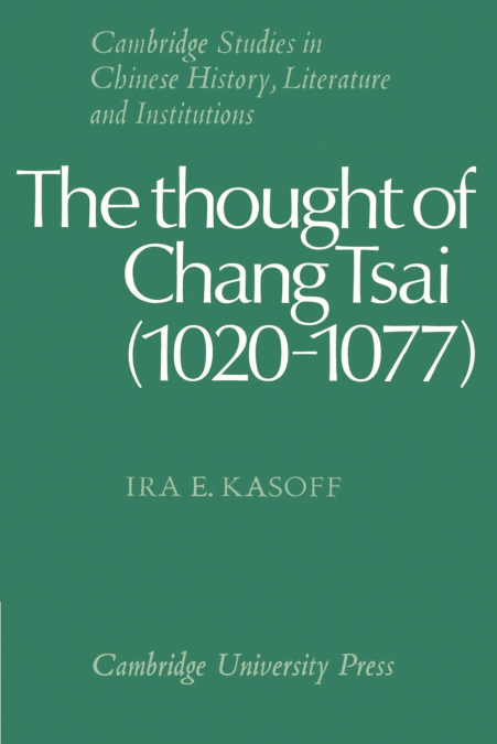 The Thought of Chang Tsai (1020 1077)