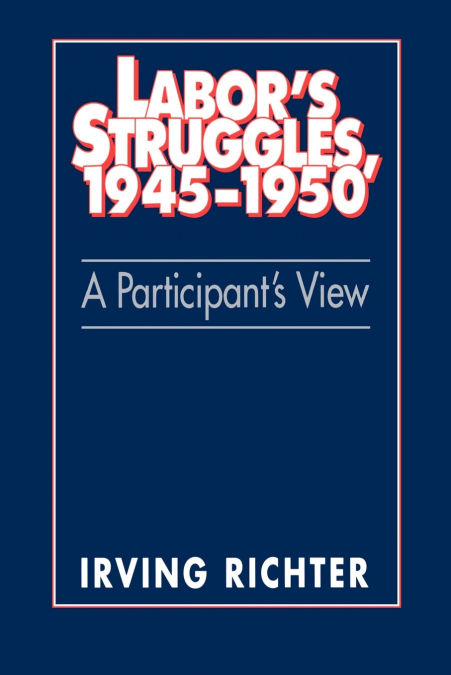 Labor’s Struggles, 1945 1950