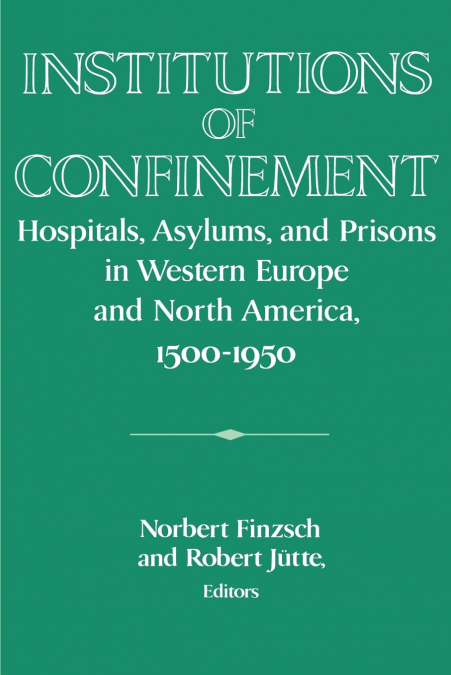 Institutions of Confinement