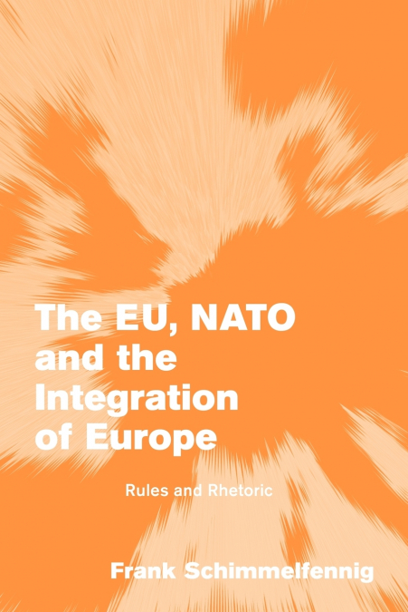 The Eu, NATO and the Integration of Europe