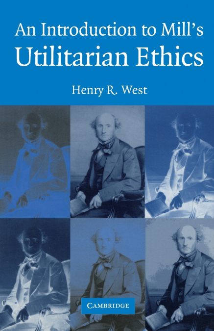 An Introduction to Mill’s Utilitarian Ethics