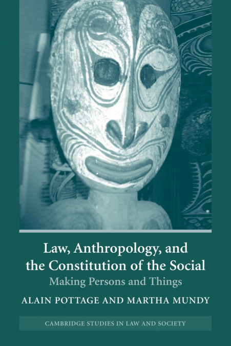 Law, Anthropology, and the Constitution of the Social