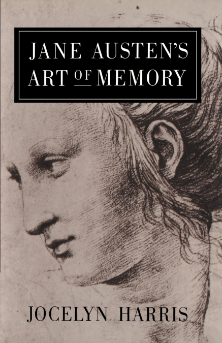 Jane Austen’s Art of Memory
