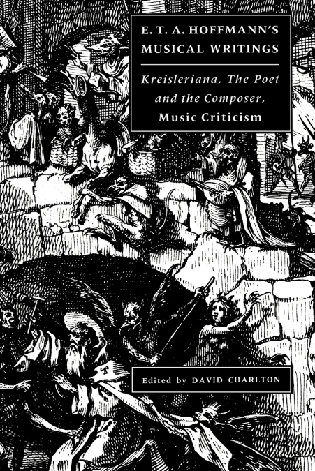 E. T. A. Hoffmann’s Musical Writings