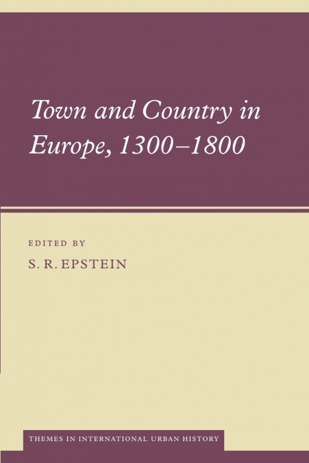 Town and Country in Europe, 1300 1800