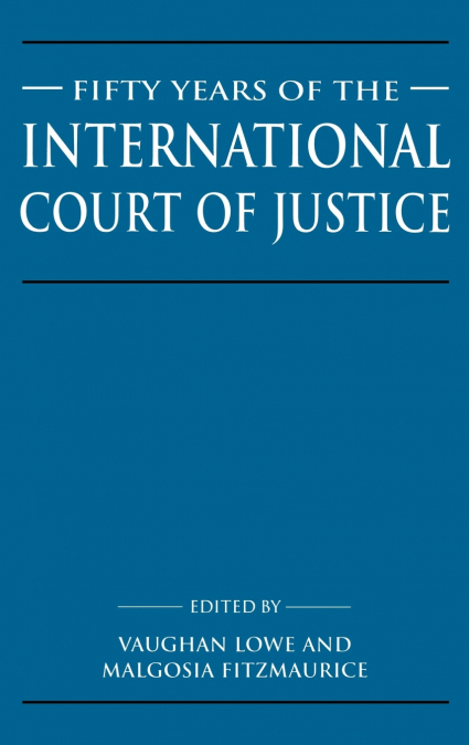 Fifty Years of the International Court of Justice