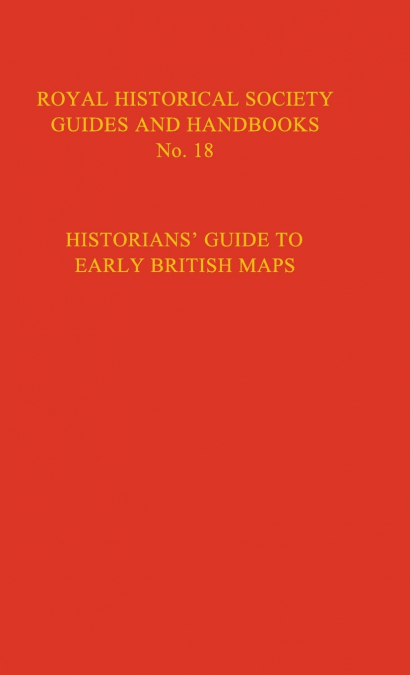 Historian’s Guide to Early British Maps