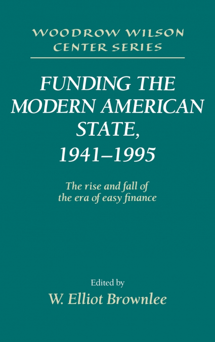 Funding the Modern American State, 1941 1995