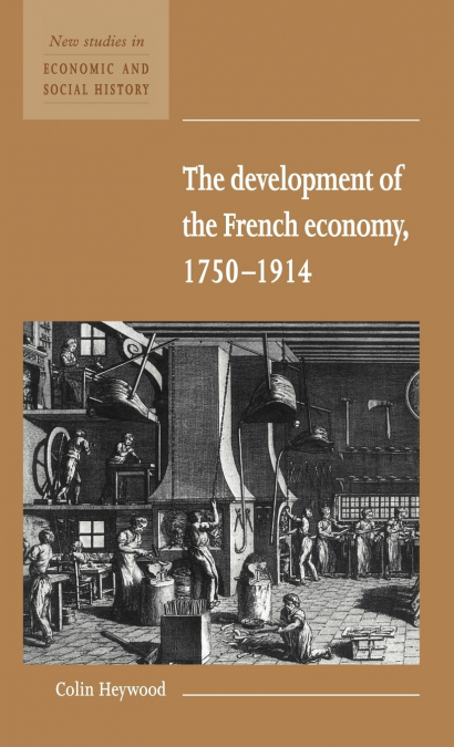 The Development of the French Economy 1750 1914