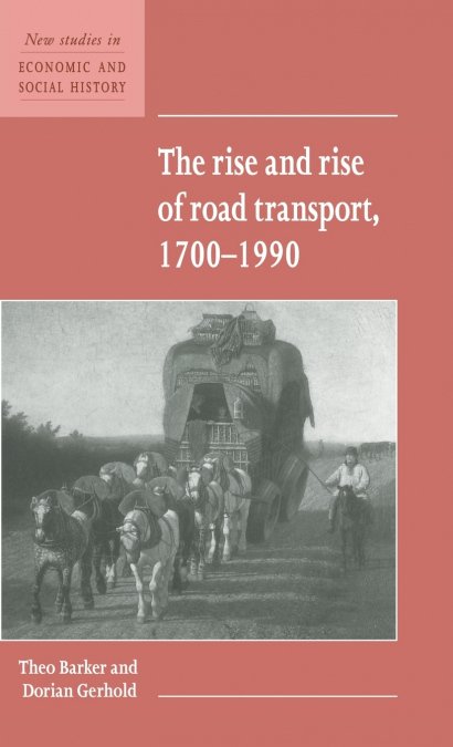 The Rise and Rise of Road Transport,             1700-1990