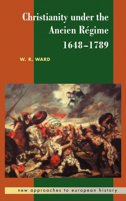 Christianity Under the Ancien Regime, 1648 1789