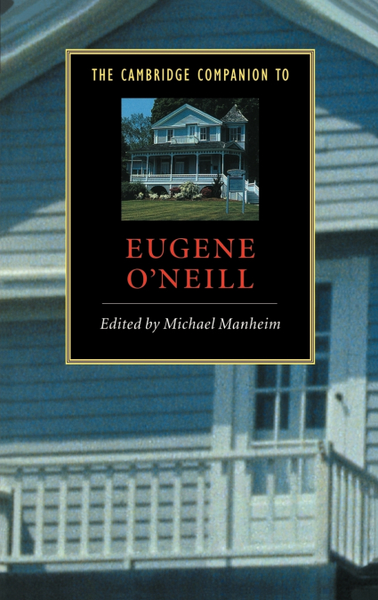 The Cambridge Companion to Eugene O’Neill