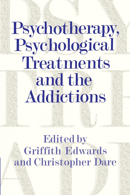 Psychotherapy, Psychological Treatments and the Addictions