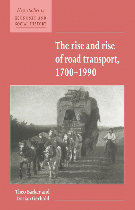 The Rise and Rise of Road Transport, 1700 1990