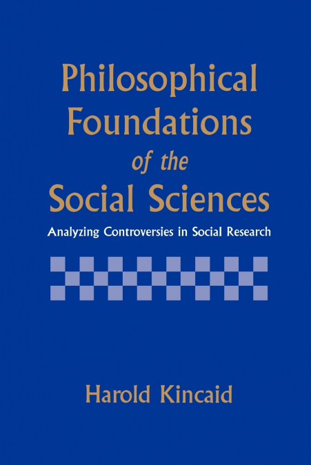 Philosophical Foundations of the Social Sciences