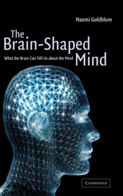 The Brain-Shaped Mind