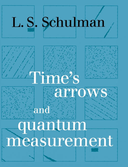 Time’s Arrows and Quantum Measurement