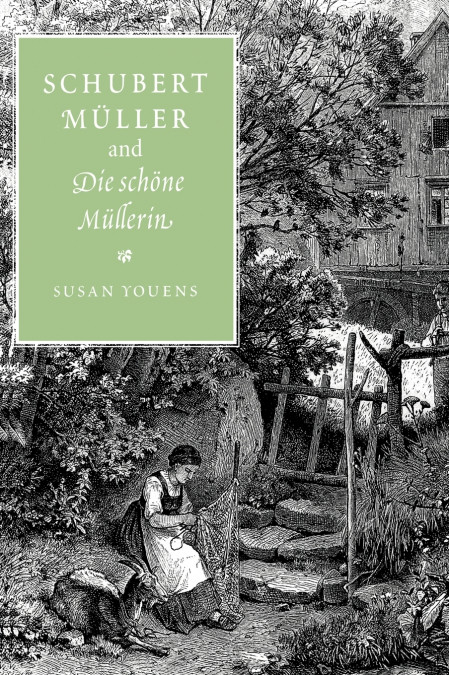 Schubert, Muller, and Die Schone Mullerin
