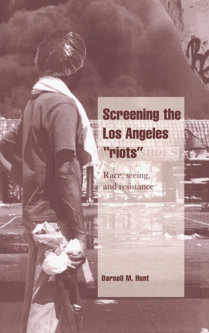 Screening the Los Angeles ’Riots’