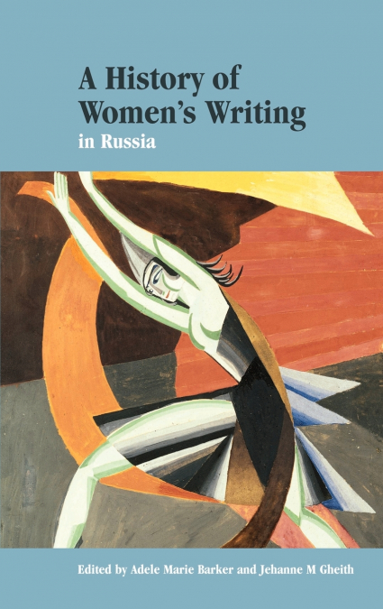 A History of Women’s Writing in Russia