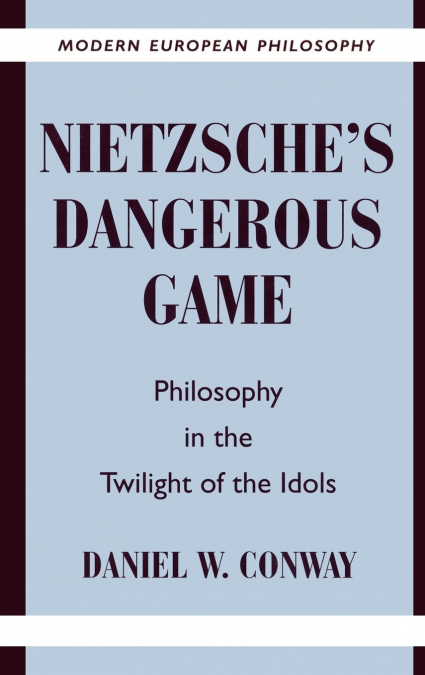 Nietzsche’s Dangerous Game
