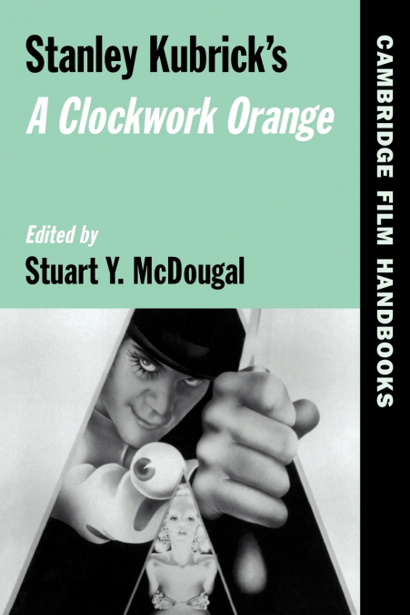 Stanley Kubrick’s a Clockwork Orange