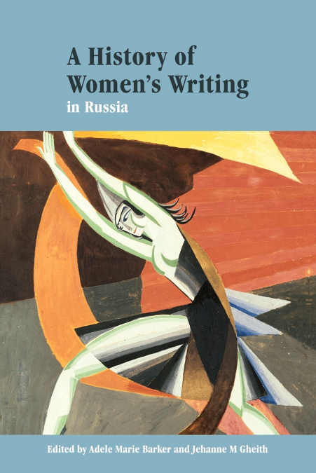 A History of Women’s Writing in Russia