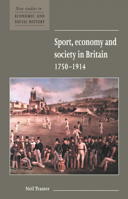 Sport, Economy and Society in Britain 1750 1914