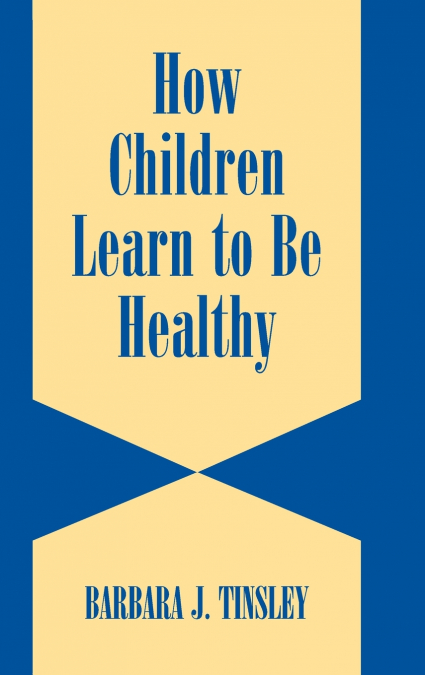 How Children Learn to be Healthy