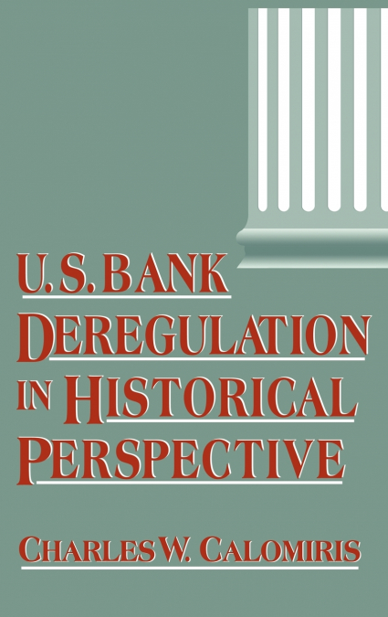 Us Bank Deregulation in Historical Perspective