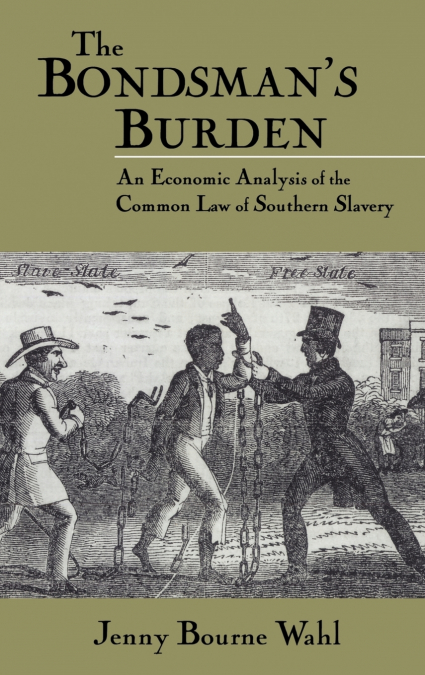 The Bondsman’s Burden