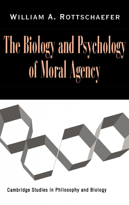 The Biology and Psychology of Moral Agency