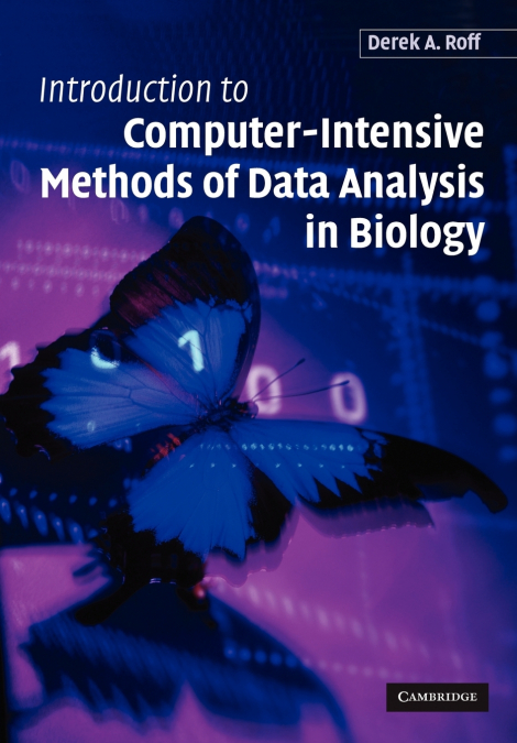 Introduction to Computer-Intensive Methods of Data Analysis in             Biology