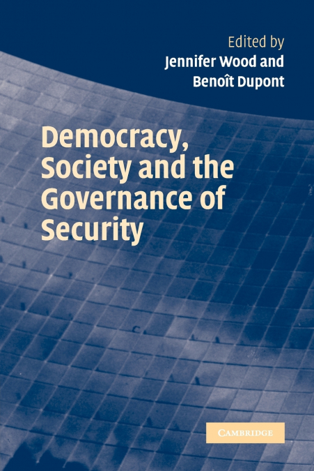 Democracy, Society and the Governance of Security