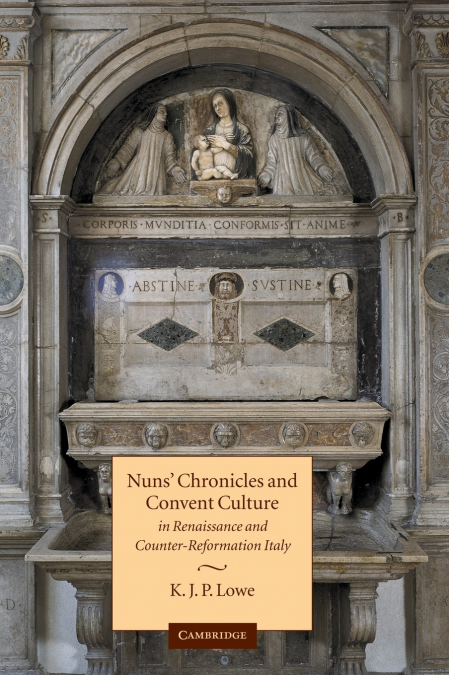Nuns’ Chronicles and Convent Culture in Renaissance and Counter-Reformation Italy