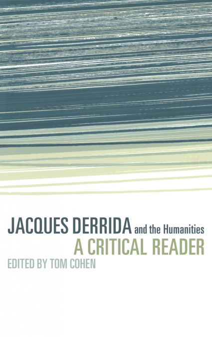 Jacques Derrida and the Humanities