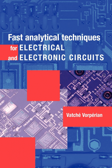 Fast Analytical Techniques for Electrical and Electronic Circuits