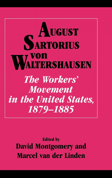 The Workers’ Movement in the United States, 1879-1885