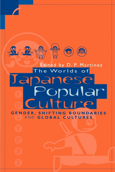 The Worlds of Japanese Popular Culture