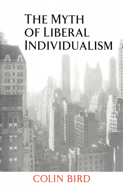 The Myth of Liberal Individualism