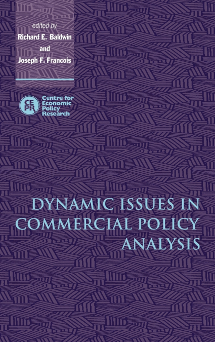 Dynamic Issues in Commercial Policy Analysis